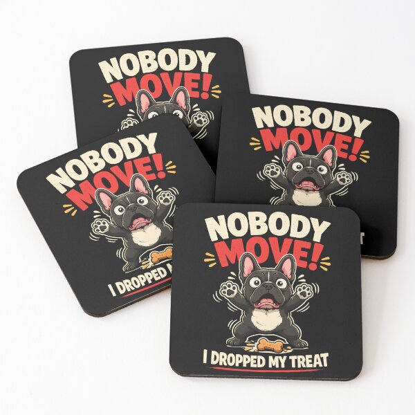 Item preview, Nobody Move I Dropped My Treat Funny French Bulldog designed and sold by JerdbordinShop.
