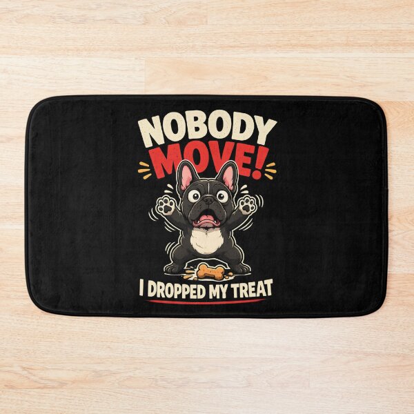 Item preview, Nobody Move I Dropped My Treat Funny French Bulldog designed and sold by JerdbordinShop.