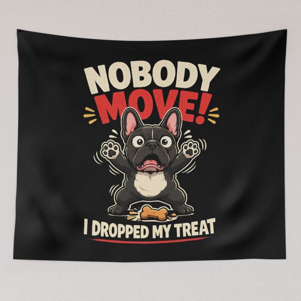 Item preview, Nobody Move I Dropped My Treat Funny French Bulldog designed and sold by JerdbordinShop.
