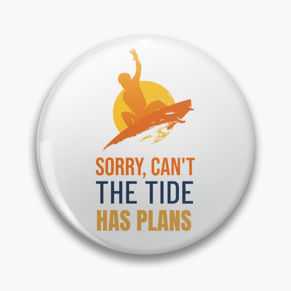 Item preview, Sorry, Can't. The Tide Has Plans. Surfing Man.  designed and sold by FigTreeFactory.