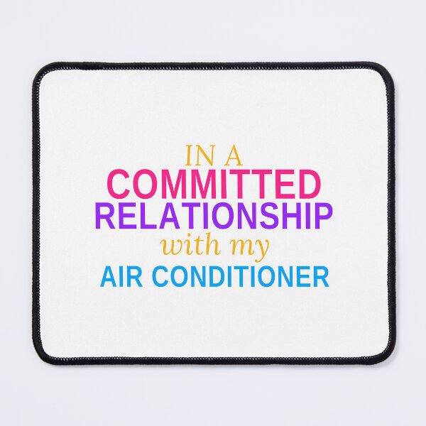 Item preview, In A Committed Relationship With My Air Conditioner Funny Tee designed and sold by 7Four1 Designs.