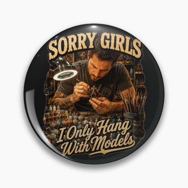 Artikelvorschau, Sorry Mädels, ich hänge nur mit Models ab – Lustiges Geschenk für Tabletop-Spiele mit Miniaturmalerei entworfen und verkauft von Nightarel.
