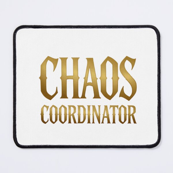 Item preview, Chaos Coordinator designed and sold by LaughandLaugh.