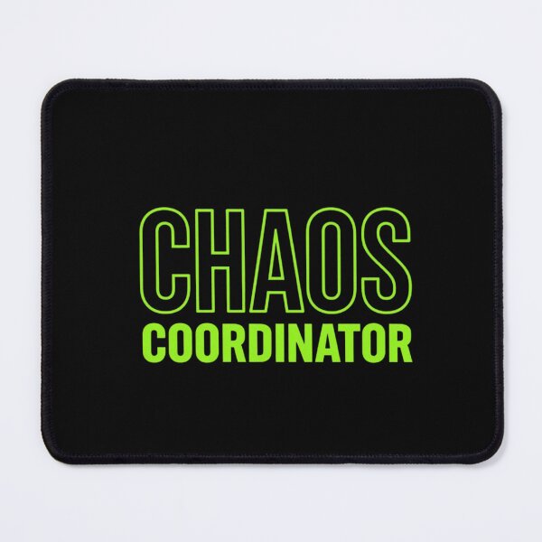Item preview, Chaos Coordinator designed and sold by LaughandLaugh.