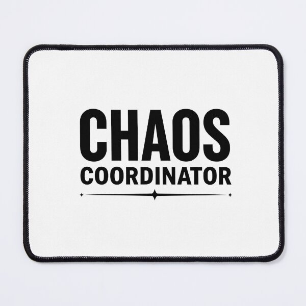 Item preview, Chaos Coordinator designed and sold by LaughandLaugh.