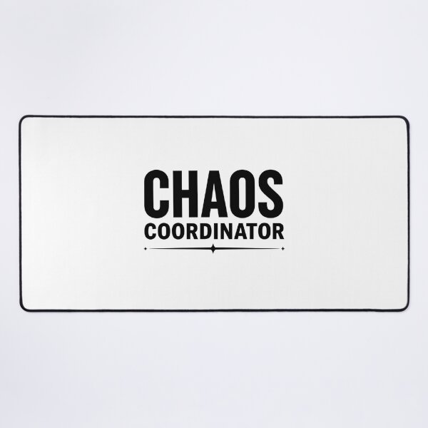 Item preview, Chaos Coordinator designed and sold by LaughandLaugh.