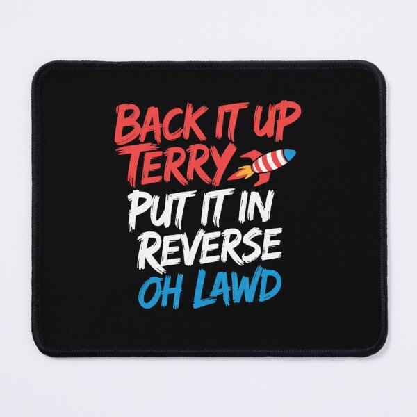 Item preview, Back It Up Terry Put It in Reverse Oh Lawd 4th of July designed and sold by sailorjessiArt.