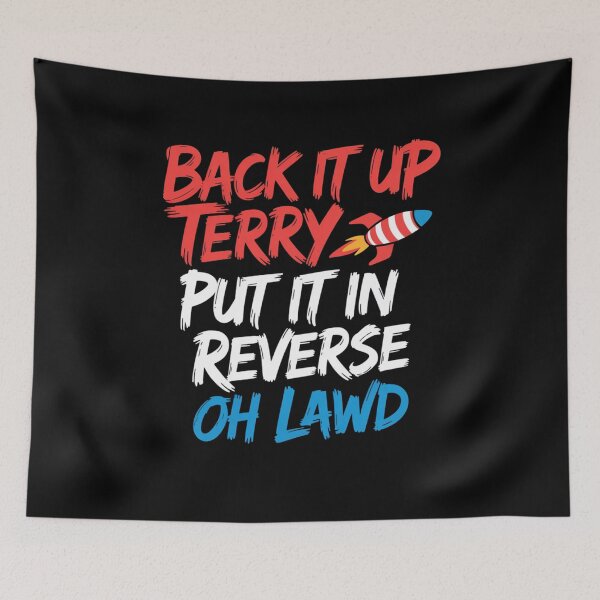 Item preview, Back It Up Terry Put It in Reverse Oh Lawd 4th of July designed and sold by sailorjessiArt.