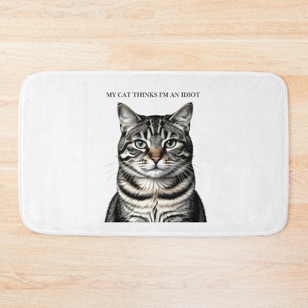 Item preview, My Cat Thinks I'm An Idiot Funny Cat Quote designed and sold by SKSSTYLe.