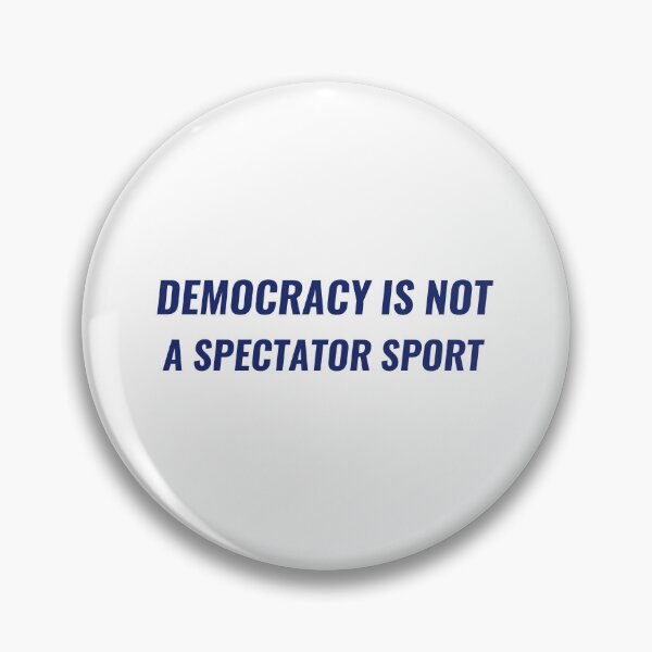 Item preview, DEMOCRACY IS NOT A SPECTATOR SPORT Shirt – Election Tee | Uncle Jichuan designed and sold by Uncle-Jichuan.