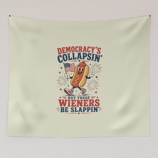 Item preview, Funny Democracy's Collapsing But These Wieners Be Slappin designed and sold by rusiaa.