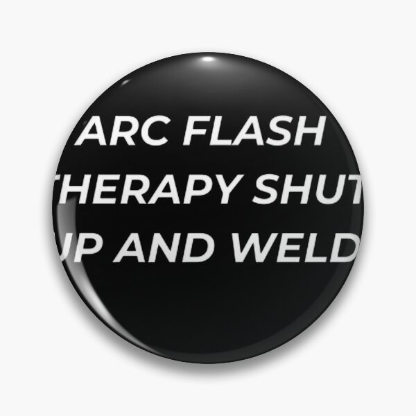 Item preview, Arc Flash Therapy Shut Up And Weld Funny Blue Collar Pride designed and sold by IronAndSoil.