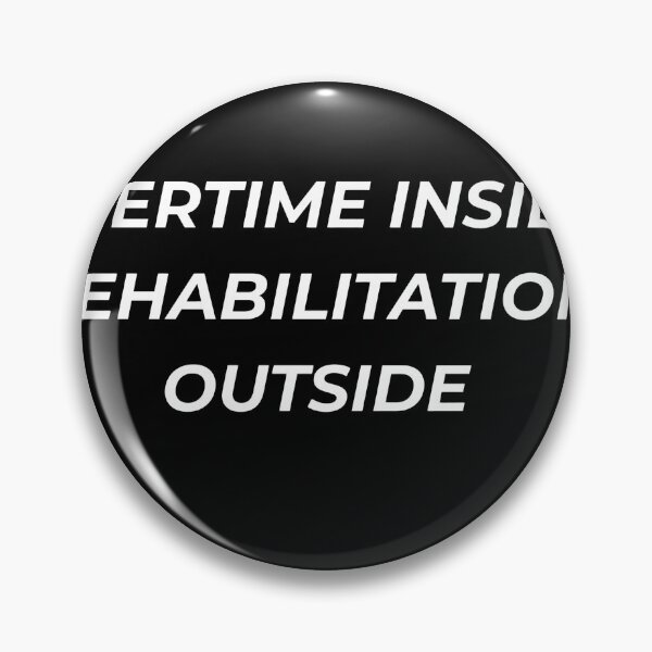 Item preview, Overtime Inside Rehabilitation Outside Funny Workplace Burnout designed and sold by IronAndSoil.