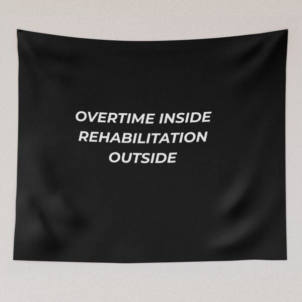 Item preview, Overtime Inside Rehabilitation Outside Funny Workplace Burnout designed and sold by IronAndSoil.