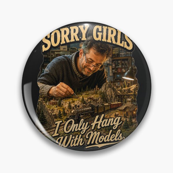 Item preview, Sorry Girls I Only Hang With Models Funny Model Train Railroad Gift designed and sold by Nightarel.