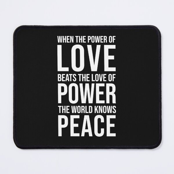 Item preview, When the power of love beats the love of power the world knows peace designed and sold by BeyondWonders.