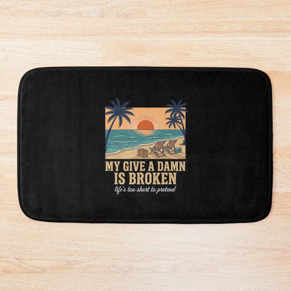 Item preview, My Give A Damn Is Broken Beach Vacation Relaxation Humor designed and sold by SofenArt.