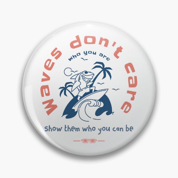 Item preview, Waves don't care who you are. Show them who you can be. Surfing Birthday designed and sold by FigTreeFactory.