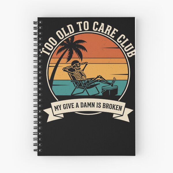 Item preview, Too Old To Care Club My Give A Damn Is Broken Funny Retirement Senior Attitude designed and sold by SofenArt.