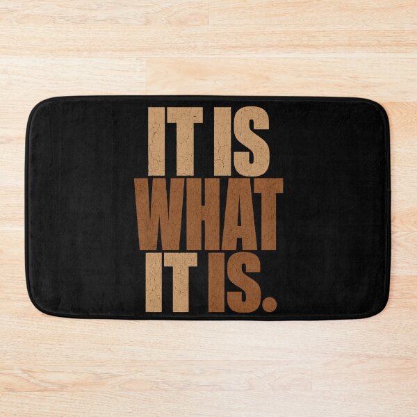 Item preview, It Is What It Is Humor designed and sold by THREE LITTLE BEANS.