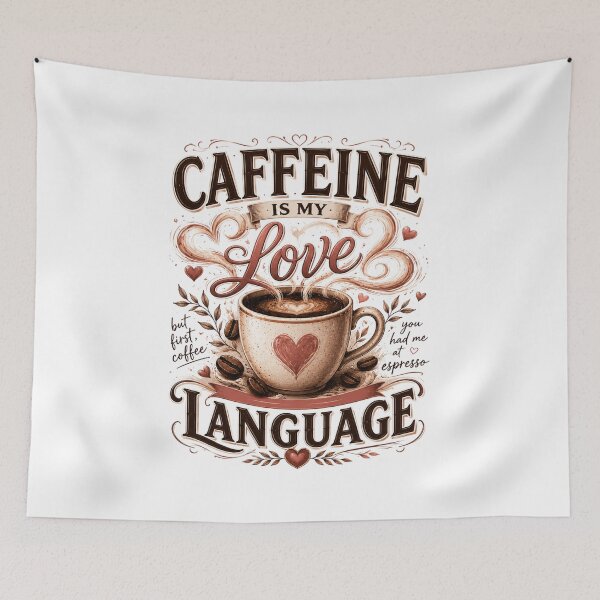 Item preview, Caffeine Is My Love Language Coffee Quote designed and sold by pradeepvisuals.
