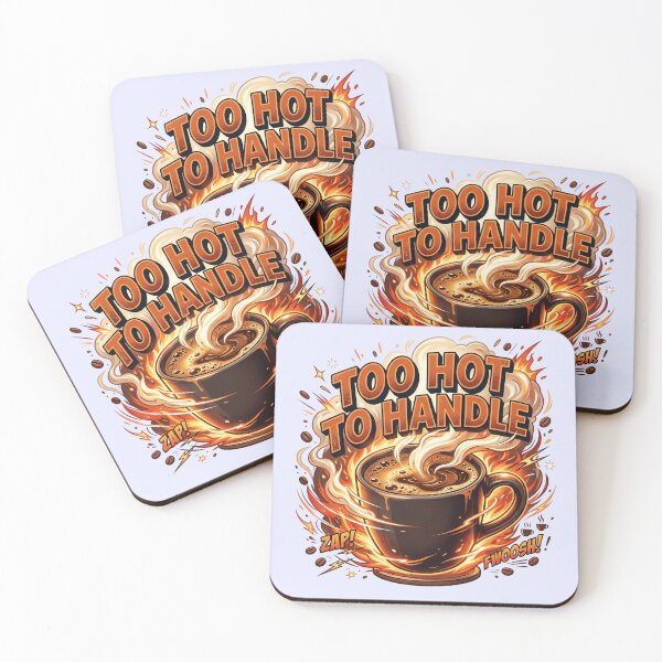 Item preview, Too Hot To Handle Funny Coffee Design designed and sold by pradeepvisuals.