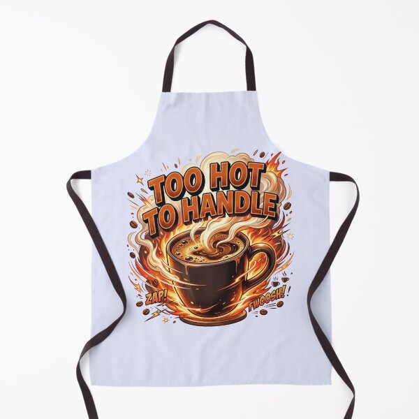 Item preview, Too Hot To Handle Funny Coffee Design designed and sold by pradeepvisuals.