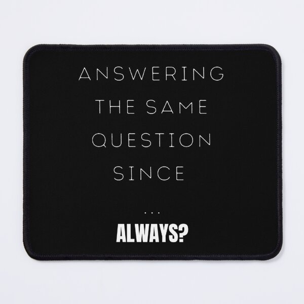 Item preview, Answering The Same Question Since Always Funny Teacher designed and sold by GrafenAcademy.