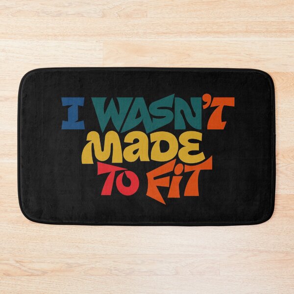 Item preview, I Wasn't Made to Fit designed and sold by CARPIO Creations.