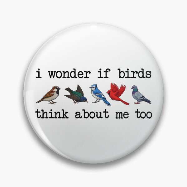 Item preview, I Wonder If Birds Think About Me Too, Funny Bird Watching designed and sold by CloudyPress.