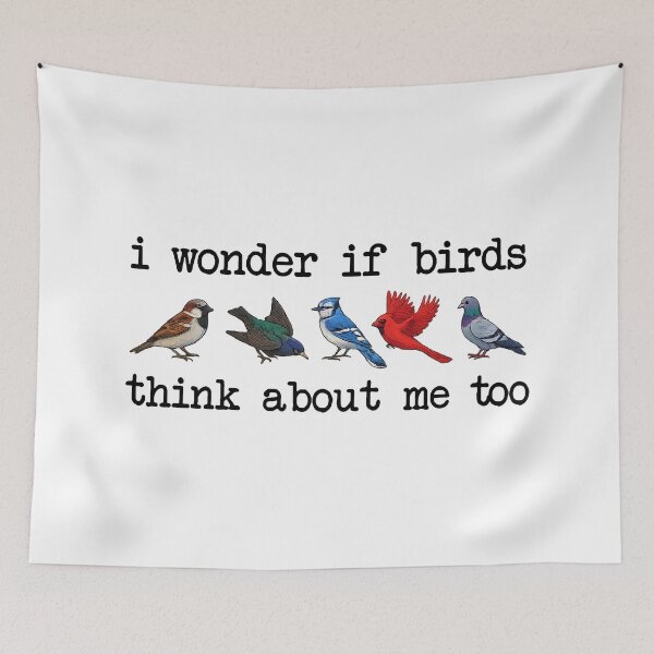 Item preview, I Wonder If Birds Think About Me Too, Funny Bird Watching designed and sold by CloudyPress.