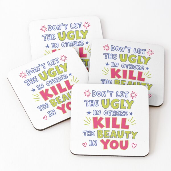 Item preview, Don't Let The Ugly In Others Kill The Beauty In You Self Love Quote Motivational Message Women Empowerment designed and sold by HumansStuck12.
