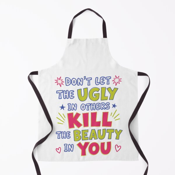 Item preview, Don't Let The Ugly In Others Kill The Beauty In You Self Love Quote Motivational Message Women Empowerment designed and sold by HumansStuck12.