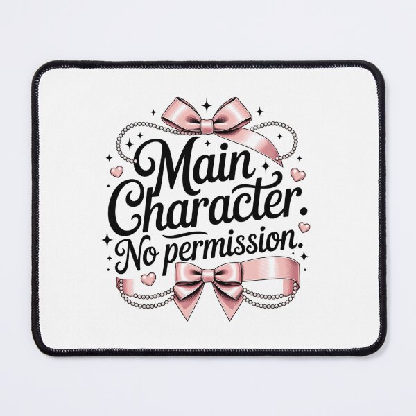 Item preview, Main Character. No Permission.  Coquette Bow Aesthetic. Pink Feminine Typography. Boss Babe Empowerment Quote. designed and sold by Aarvya Fashion Club ( A.F.C ).