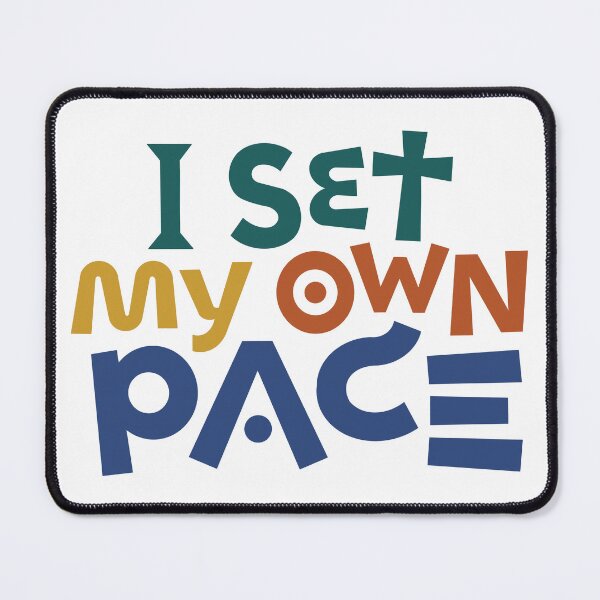 Item preview, I Set My Own Pace designed and sold by CARPIO Creations.