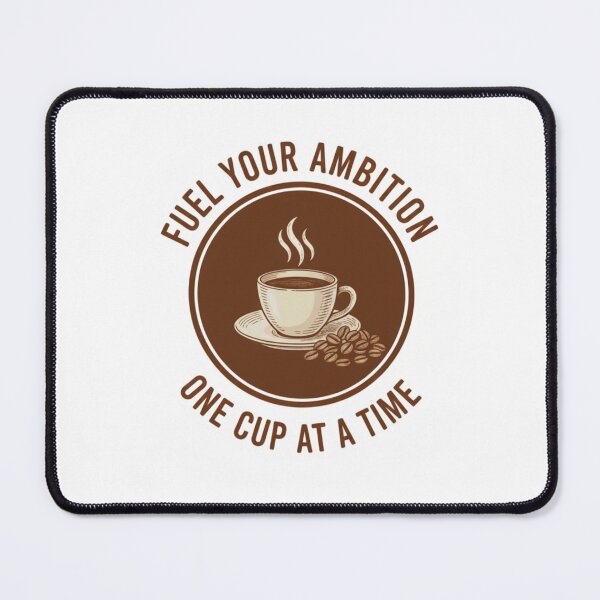 Item preview, fuel your ambition one cup at a time designed and sold by Beehnah.