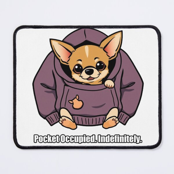Item preview, Chihuahua - Pocket Occupied Indefinitely - Funny Chihuahua Gift designed and sold by pawdrops.