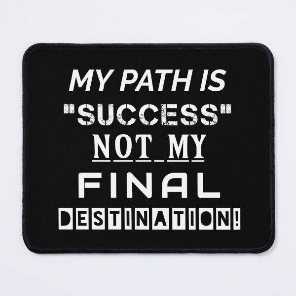 Item preview, Black and White Motivational Quote MY PATH IS SUCCESS NOT MY FINAL DESTINATION! designed and sold by Giulivo Store Graphic.