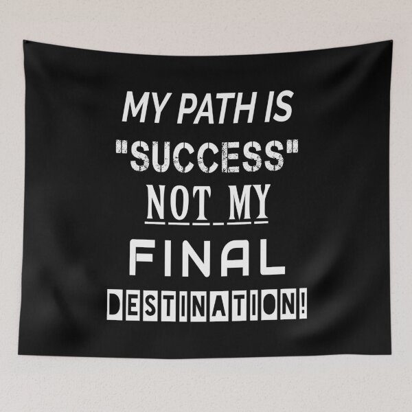 Item preview, Black and White Motivational Quote MY PATH IS SUCCESS NOT MY FINAL DESTINATION! designed and sold by Giulivo Store Graphic.