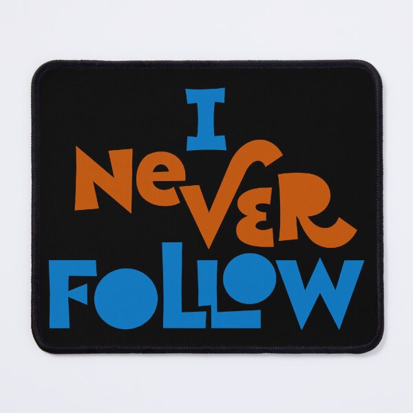 Item preview, I Never Follow designed and sold by CARPIO Creations.