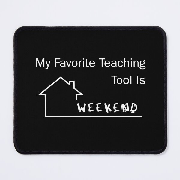Item preview, My Favorite Teaching Tool Is Weekend Funny Teacher Design designed and sold by GrafenAcademy.