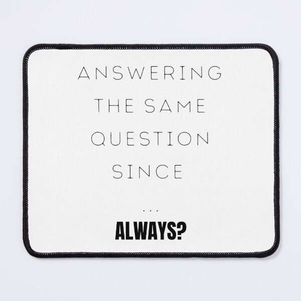 Item preview, Answering The Same Question Since Always Funny Teacher designed and sold by GrafenAcademy.