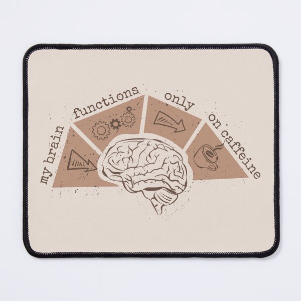 Item preview, My Brain Functions Only on Caffeine designed and sold by Deepness2023.
