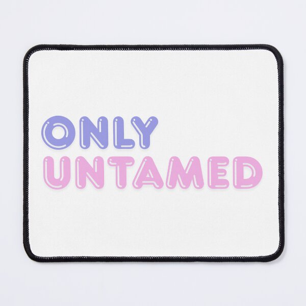 Item preview, Only untamed designed and sold by ArtistTejal.