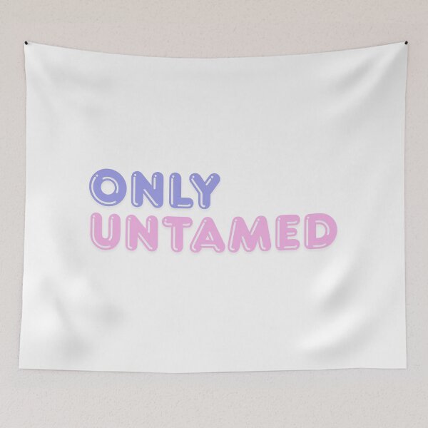 Item preview, Only untamed designed and sold by ArtistTejal.