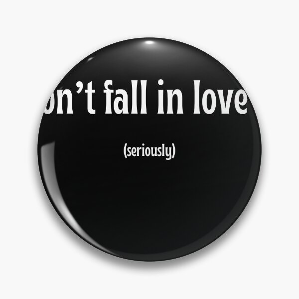 Item preview, Don’t Fall in Love (Seriously) – Funny Anti Love Quote, Sarcastic Relationship Humor designed and sold by Btra.