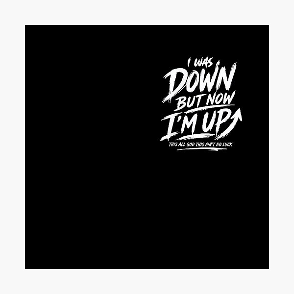 Item preview, Inspirational Christian Streetwear Quote I Was Down But Now Im Up designed and sold by Phil Ben.
