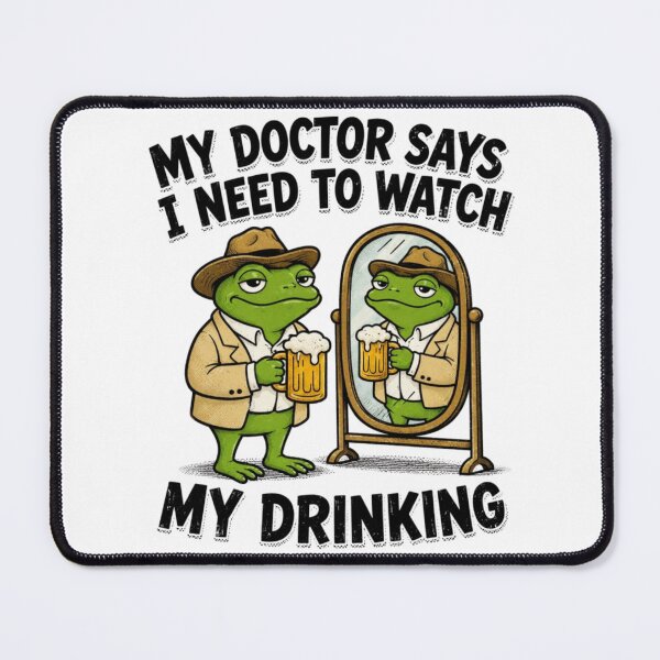 Item preview, My Doctor Says Watch My Drinking Funny Frog designed and sold by Nano-Threads.
