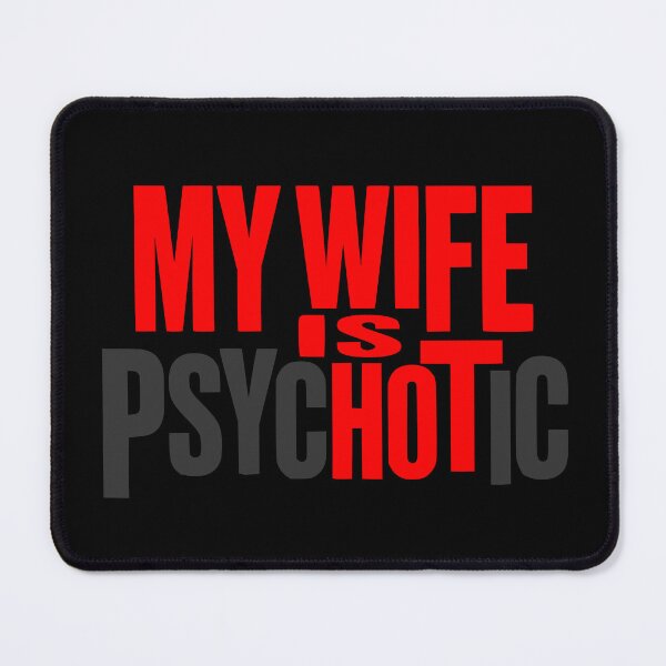 Item preview,  My Wife is Hot – Funny Married Life Psychotic Wife Humor Graphic designed and sold by Colorfulman.
