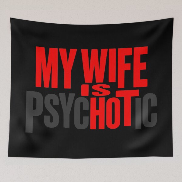 Item preview,  My Wife is Hot – Funny Married Life Psychotic Wife Humor Graphic designed and sold by Colorfulman.
